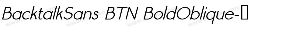 BacktalkSans BTN BoldOblique字体转换